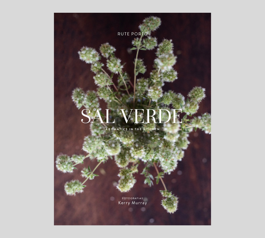 "Sal Verde - Aromatics in the Kitchen" by Rute Porto